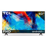 Tcl. Pantalla Led 40in. Android Fhd. Msi