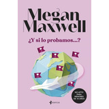 Libro Y Si Lo Probamos? Por Megan Maxwell