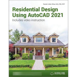 Residential Design Using Autocad 2021 (en Inglés) / Daniel J