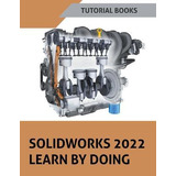 Libro Solidworks 2022 Learn By Doing - Tutorial Books