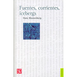 Fuentes, Corrientes, Icebergs - Hans Blumemberg