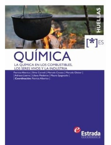 Quimica Huellas. La Química En Los Combustibles. Los Seres Vivos Y..., De Vv. Aa.. Editorial Estrada, Tapa Blanda En Español