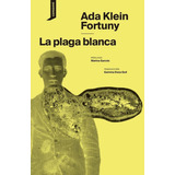 La Plaga Blanca - Ada Klein Fortuny