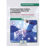 Investigación Clínica Y Epidemiológica En Enfermería: No, De Escriva García Juan., Vol. 1. Editorial Diaz Santos, Tapa Pasta Blanda, Edición 1 En Español, 2023