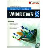 Guia Practica. Ingresa Al Nuevo Mundo De Windows 8 (incluye Cd), De Paul Paredes. Editorial Macro, Tapa Blanda, Edición 1 En Español