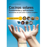 Cocinas Solares. Fundamentos Y Aplicaciones, De Lecuona_neumann, Antonio. Editorial Marcombo, Tapa Blanda En Español