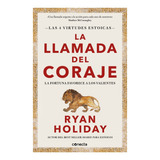 La Llamada Del Coraje, De Ryan Holiday. Editorial Conecta, Tapa Blanda En Español, 2022