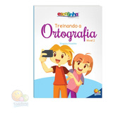 Treinando A Ortografia: Nível 2 (escolinha) Capa Mole Em Português Todolivro