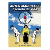Artes Marciales Escuela De Vida - Santos - Editorial Alas 