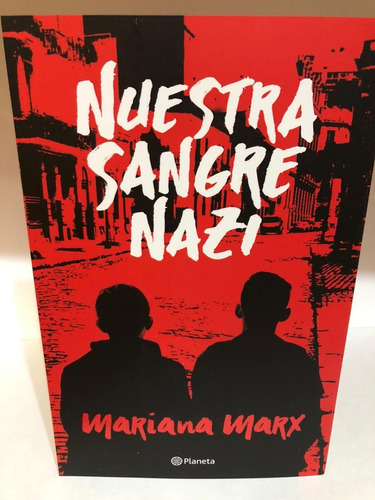 Nuestra Sangre Nazi - Mariana Marx - Planeta