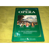 El Mundo De La Ópera / El Descubrimiento Italiano / Vol. 1