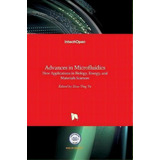 Advances In Microfluidics : New Applications In Biology, Energy, And Materials Sciences, De Xiao-ying Yu. Editorial Intechopen, Tapa Dura En Inglés