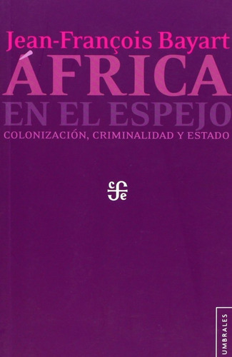 África En El Espejo - Colonización, Bayart, Fce
