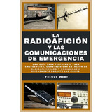 La Radioafición Y Las Comunicaciones De Emergencia: Una Guía