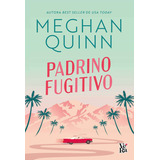 Padrino Fugitivo, De Meghan Quinn. Editorial Vera, Tapa Blanda En Español, 2024