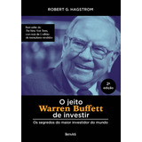 O Jeito Warren Buffett De Investir: Os Segredos Do Maior Investidor Do Mundo, De Hagstrom, Robert G.. Editora Saraiva Educação S. A., Capa Mole Em Português, 2019
