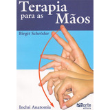 Livro -  Terapia Para As Mãos  - Inclui Anatomia 