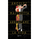 Arráncame La Vida. 35 Aniversario Td, De Mastretta, Ángeles. Serie Biblioteca Breve Editorial Seix Barral México, Tapa Dura En Español, 2021