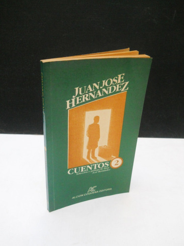 Juán José Hernández - Cuentos 2 Selección Y Prólogo De Autor