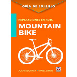 Guia De Bolsillo. Reparaciones En Ruta / Mountain Bike