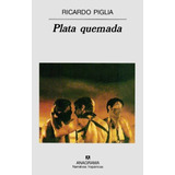 Libro Plata Quemada - Ricardo Piglia - Anagrama
