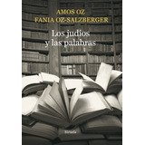 Los Judios Y Las Palabras - Amos Oz - Siruela - Libro
