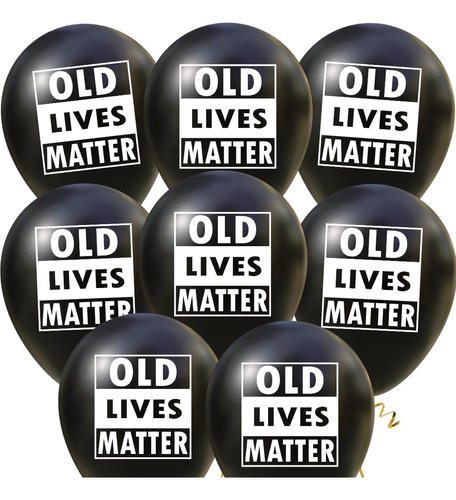 Old Lives Matter - Globos Negros Abusivos Para Divertidos Cu