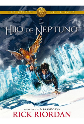 Saga Heroes Del Olimpo Ii - El Hijo De Neptuno - Rick Riorda