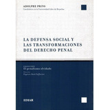 La Defensa Social Y Las Transformaciones Del Derecho Penal, De Adolphe Prins. Editorial Ediar, Tapa Blanda En Español, 2010