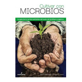 Cultivar Con Microbios - Lowenfels, Jeff