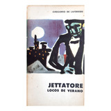Jettatore Y Locos De Verano - Gregorio De Laferrere / Teatro