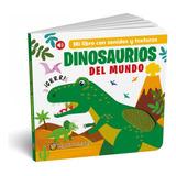 Libro Dinosaurios Del Mundo - Con Sonidos Y Texturas