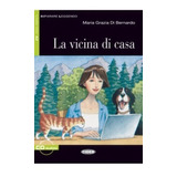 Imparare Leggendo : La Vicina Di Casa + Cd / Di Bernardo, Ma