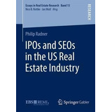 Ipos And Seos In The Us Real Estate Industry - Philip Rad...