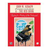 Piano Course A-the Red Book: Leading To Mastery