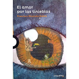 El Amor Por Las Tinieblas ( Libro Nuevo Y Original )