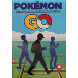 Pokemon Go: Guia Para Hacerte Con Todo