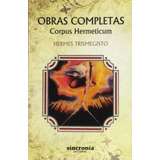 Obras Completas : Corpus Hermeticum / Hermes Trismegisto