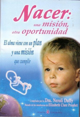 Nacer: Una Mision, Otra Oportunidad, De Duffy, Neroli. Editorial Porcia, Tapa Tapa Blanda En Español