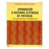 Introdução A Sistemas Elétricos De Potência: Componentes ...