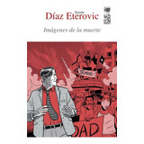 Libro Imágenes De La Muerte /140: Libro Imágenes De La Muerte /140, De Ramón Díaz Eterovic. Editorial Lom, Tapa Blanda En Castellano