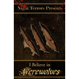 Libro I Believe In Werewolves: An Anthology Of Wolfen Ter...
