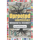 Libro:  Uprooted Identities: Whereøs Home?