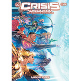 Crisis Oscura Vol. 2 - Dc Comics, De Williamson  Sampere  Sánchez., Vol. 2. Editorial Ovni Press, Tapa Blanda En Español, 2023