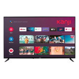 Smart Tv Kanji 50  4k Uhd Android Tv Hey Google