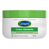 Cetaphil Crema Hidratante Piel Sensible Y Seca 250g