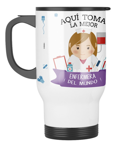 Taza Mug Termica Aqui Toma La Mejor Enfermera