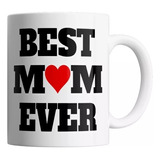 Taza Best Mom Ever (dia De La Madre)