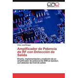 Amplificador De Potencia De Rf Con Detección De Salida: Dise