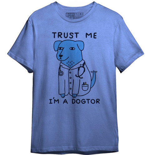 Trust Me I´m A Dogtor,  Doctor Funny   Playera Rott Wear 